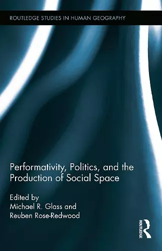 Performativity, Politics, and the Production of Social Space cover