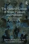 The Cultural Context of Sexual Pleasure and Problems cover