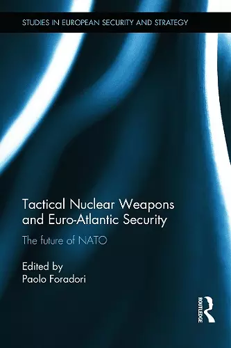 Tactical Nuclear Weapons and Euro-Atlantic Security cover