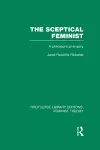 The Sceptical Feminist (RLE Feminist Theory) cover