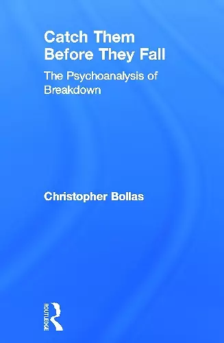 Catch Them Before They Fall: The Psychoanalysis of Breakdown cover