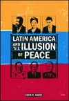 Latin America and the Illusion of Peace cover