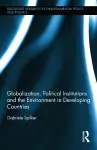 Globalization, Political Institutions and the Environment in Developing Countries cover