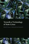 Towards a Victimology of State Crime cover