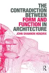 The Contradiction Between Form and Function in Architecture cover