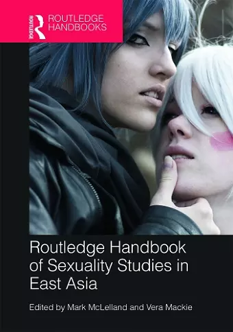 Routledge Handbook of Sexuality Studies in East Asia cover