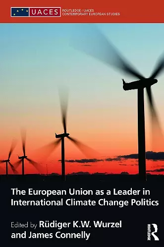 The European Union as a Leader in International Climate Change Politics cover