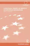 A Political Theory of Identity in European Integration cover