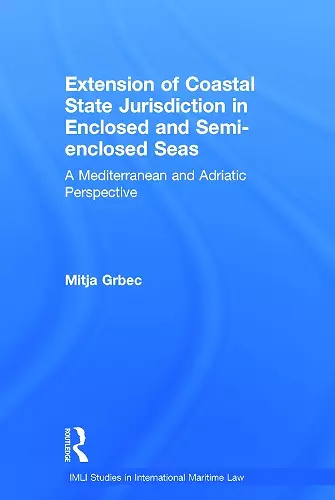 The Extension of Coastal State Jurisdiction in Enclosed or Semi-Enclosed Seas cover