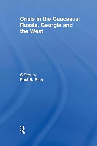 Crisis in the Caucasus: Russia, Georgia and the West cover