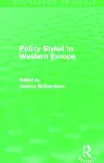 Policy Styles in Western Europe (Routledge Revivals) cover