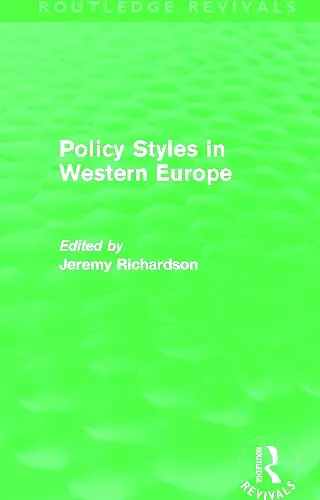 Policy Styles in Western Europe (Routledge Revivals) cover