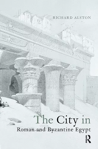 The City in Roman and Byzantine Egypt cover