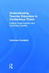 Understanding Teacher Education in Contentious Times cover