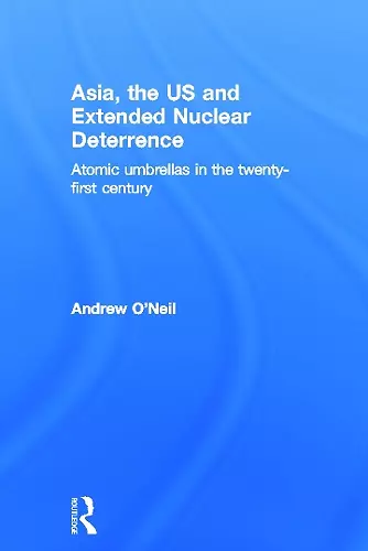 Asia, the US and Extended Nuclear Deterrence cover