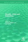 Gender, Class and Education (Routledge Revivals) cover