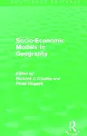 Socio-Economic Models in Geography (Routledge Revivals) cover