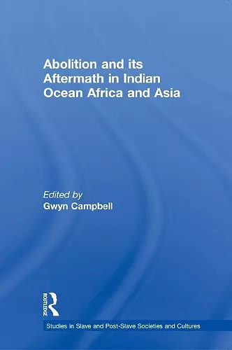 Abolition and Its Aftermath in the Indian Ocean Africa and Asia cover