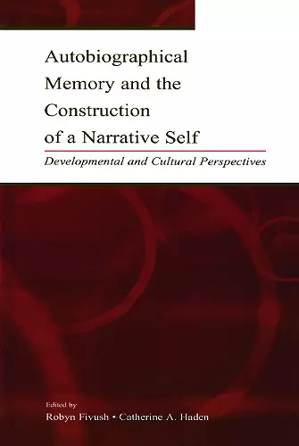 Autobiographical Memory and the Construction of A Narrative Self cover