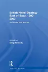 British Naval Strategy East of Suez, 1900-2000 cover