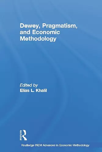 Dewey, Pragmatism and Economic Methodology cover