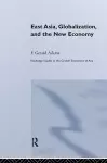 East Asia, Globalization and the New Economy cover