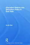 Education Reform and Education Policy in East Asia cover