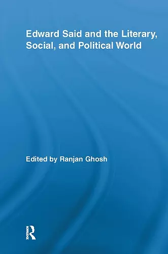 Edward Said and the Literary, Social, and Political World cover