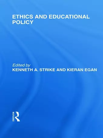 Ethics and Educational Policy (International Library of the Philosophy of Education Volume 21) cover