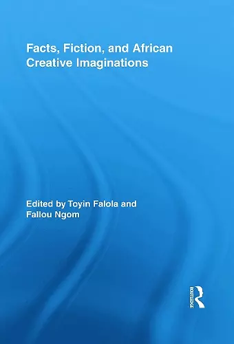 Facts, Fiction, and African Creative Imaginations cover