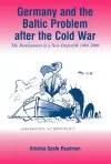Germany and the Baltic Problem After the Cold War cover