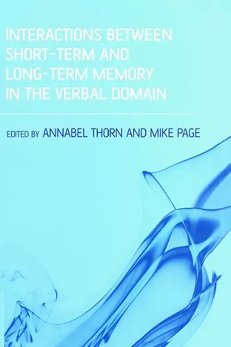 Interactions Between Short-Term and Long-Term Memory in the Verbal Domain cover