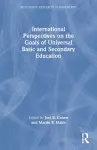 International Perspectives on the Goals of Universal Basic and Secondary Education cover