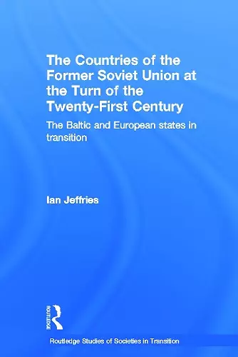 The Countries of the Former Soviet Union at the Turn of the Twenty-First Century cover