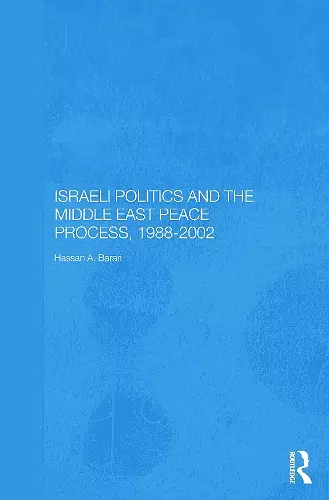 Israeli Politics and the Middle East Peace Process, 1988-2002 cover