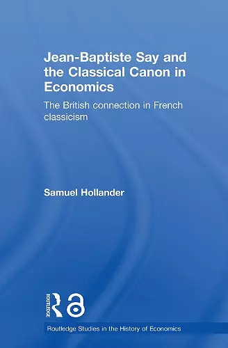 Jean-Baptiste Say and the Classical Canon in Economics cover