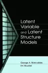 Latent Variable and Latent Structure Models cover