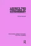 Locke's Two Treatises of Government (Routledge Library Editions: Political Science Volume 17) cover
