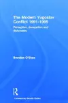 Perception and Reality in the Modern Yugoslav Conflict cover