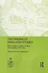 The Origins of Himalayan Studies cover