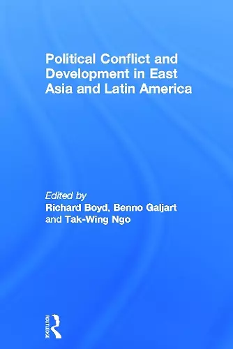 Political Conflict and Development in East Asia and Latin America cover