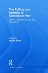 The Politics and Strategy of Clandestine War cover