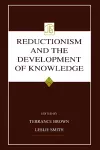 Reductionism and the Development of Knowledge cover