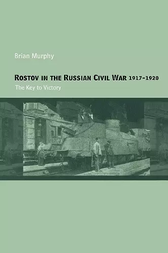Rostov in the Russian Civil War, 1917-1920 cover