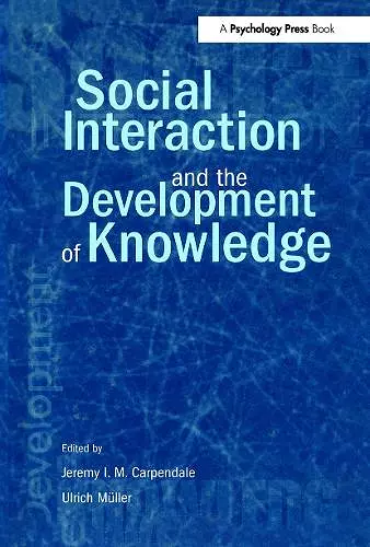 Social Interaction and the Development of Knowledge cover