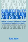 Subjectivity, Curriculum, and Society cover