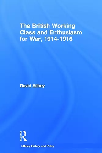 The British Working Class and Enthusiasm for War, 1914-1916 cover