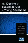 The Decline of Substance Use in Young Adulthood cover