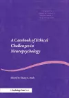 A Casebook of Ethical Challenges in Neuropsychology cover