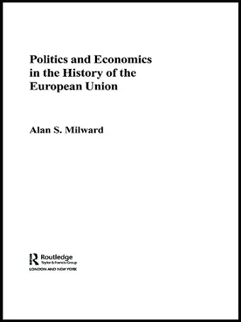 Politics and Economics in the History of the European Union cover